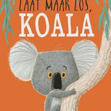 Prentenboek - Laat Maar Los Koala