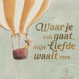 Prentenboek - Waar Je Ook Gaat, Mijn Liefde Waait Mee